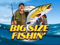 Big Size Fishin'